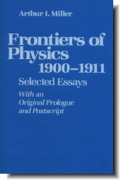 Frontiers of Physics by Arthur I. Miller